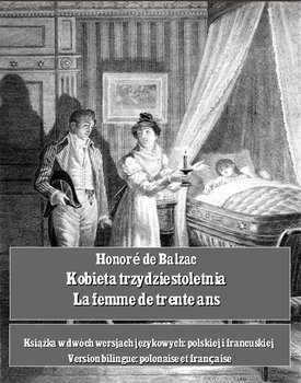 Kobieta trzydziestoletnia. La femme de trente ans - De Balzac Honore