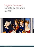 Kobieta w czasach katedr Pernoud Regine
