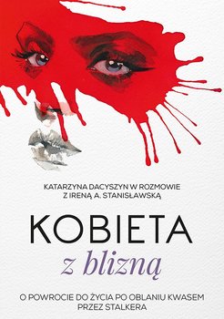 Kobieta z blizną - Stanisławska Irena A., Dacyszyn Katarzyna