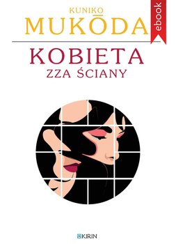 Kobieta zza ściany - Kuniko Mukoda