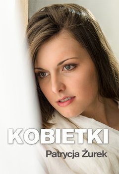 Kobietki - ebook epub - Żurek Patrycja