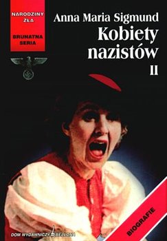 Kobiety Nazistów II - Sigmund Anna Maria
