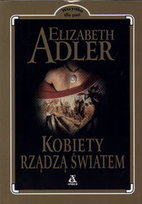 Kobiety rządzą światem Adler Elizabeth