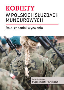 Kobiety w polskich służbach mundurowych - Opracowanie zbiorowe
