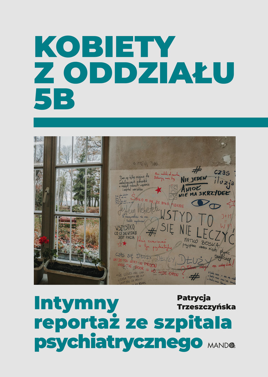 Kobiety z oddziału 5B. Intymny reportaż z ze szpitala psychiatrycznego