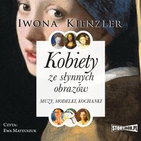 Kobiety Ze Słynnych Obrazów. Muzy, Modelki, Kochanki - Kienzler Iwona ...