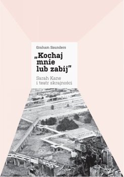 Kochaj mnie lub zabij - Saunders Graham