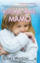 Kochaj mnie, mamo Watson Casey