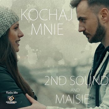 Kochaj Mnie - 2ND SOUND, Maisie