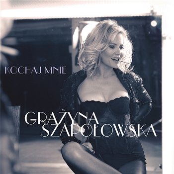 Kochaj Mnie - Grażyna Szapołowska