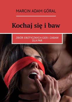 Kochaj się i baw - Góral Marcin