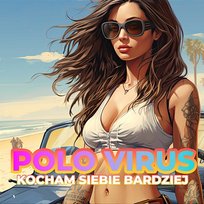 Kocham siebie bardziej Polo VIRUS