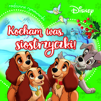 Kocham was, siostrzyczki! Rodzinne rymowanki. Disney Górska Aleksandra