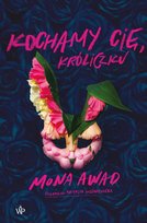 Kochamy cię, Króliczku Mona Awad