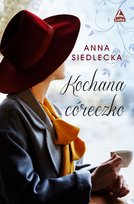 Kochana córeczko Anna Siedlecka