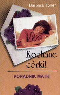 Kochane Córki. Poradnik Matki - Toner Barbara