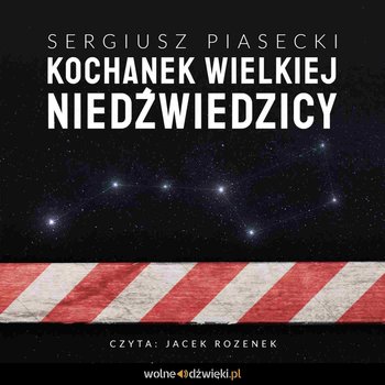 Kochanek Wielkiej Niedźwiedzicy - audiobook - Piasecki Sergiusz