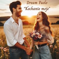 Kochanie moje Dream Paolo