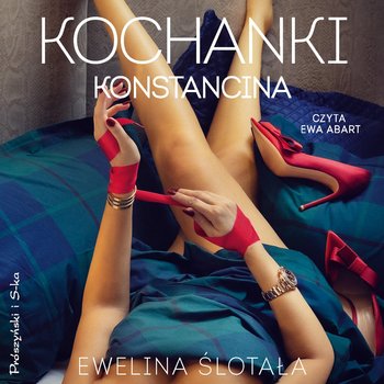 Kochanki Konstancina - audiobook - Ewelina Ślotała