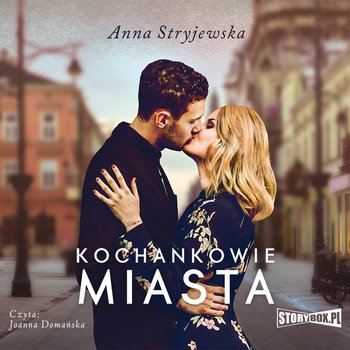 Kochankowie miasta - Stryjewska Anna