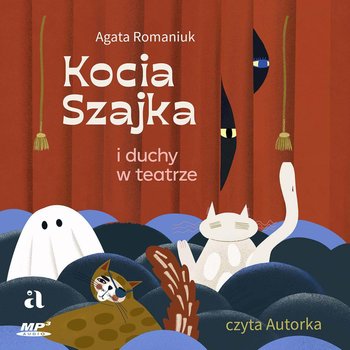 Kocia Szajka i duchy w teatrze - Romaniuk Agata