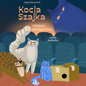 Kocia Szajka i klątwa starego kina - Romaniuk Agata