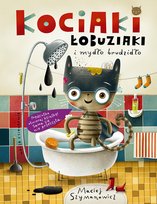 Kociaki łobuziaki i mydło brudzidło Szymanowicz Maciej