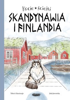 Kocie ścieżki. Skandynawia i Finlandia - Jaworska Jolanta