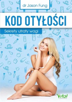 Kod otyłości. Sekrety utraty wagi - Fung Jason