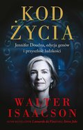 Kod życia. Jennifer Doudna, edycja genów i przyszłość ludzkości - ebook epub - Isaacson Walter