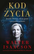 Kod życia. Jennifer Doudna, edycja genów i przyszłość ludzkości - ebook mobi - Isaacson Walter