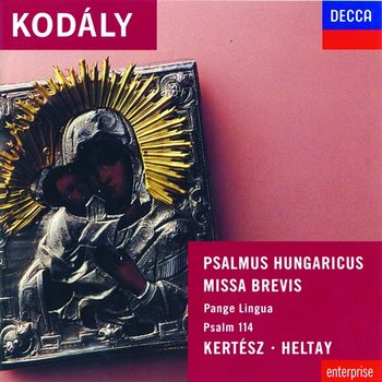 Kodály: Psalmus Hungaricus; Missa Brevis, etc. - Lajos Kozma, London Symphony Orchestra, István Kertész, Brighton Festival Chorus, Laszlo Heltay