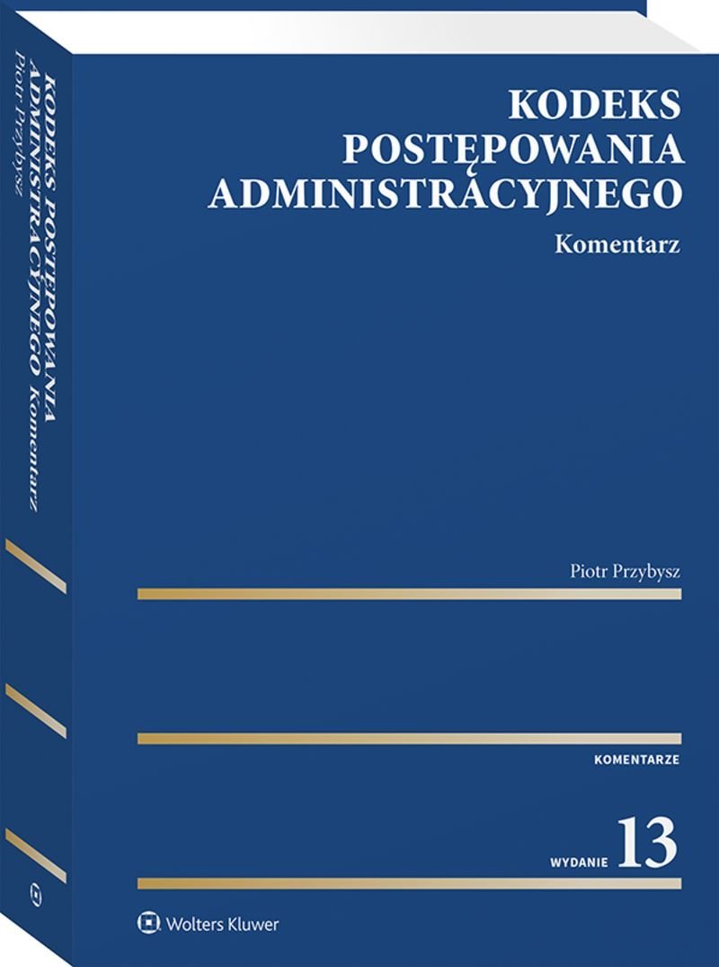 Kodeks Postępowania Administracyjnego. Komentarz - Przybysz Piotr ...