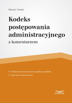 Kodeks postępowania administracyjnego - Nowak Maciej J.