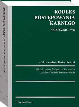 Kodeks postępowania karnego. Orzecznictwo - Hudzik Michał, Karasińska Małgorzata, Kasiński Jarosław