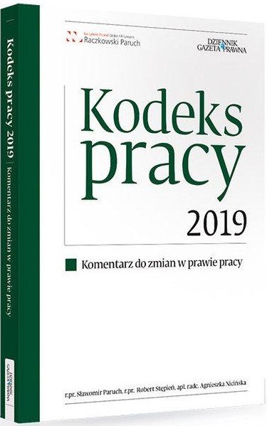 Kodeks Pracy 2019. Komentarz Do Zmian W Prawie Pracy - Paruch Sławomir ...