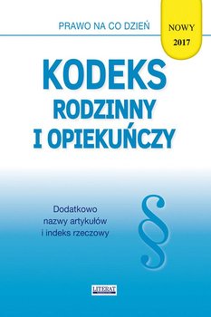 Kodeks rodzinny i opiekuńczy 2017 - Kietschke Magdalena, Koniuszek Ewelina