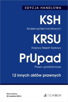 Kodeks spółek handlowych. Krajowy Rejestr Sądowy. Prawo upadłościowe - Opracowanie zbiorowe