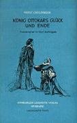 König Ottokars Glück und Ende - Grillparzer Franz
