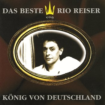 König von Deutschland - Das Beste von Rio Reiser - Rio Reiser