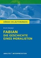 Königs Erläuterungen: Fabian. Die Geschichte eines Moralisten von Erich Kästner. - Kastner Erich