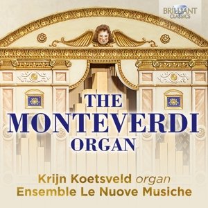 Koetsveld, Krijn / Ensemble Le Nuove Musiche - Monteverdi Organ - Koetsveld Krijn, Ensemble Le Nuove Musiche