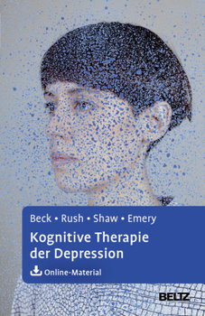 Kognitive Therapie der Depression - Beck Aaron T., Rush John A., Shaw Brian F., Emery Gary