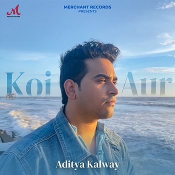 Koi Aur - Aditya Kalway