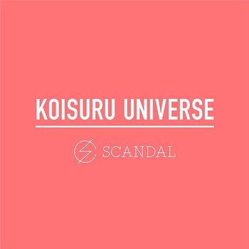 Koisuru Universe - Scandal