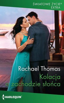 Kolacja o zachodzie słońca - Thomas Rachael