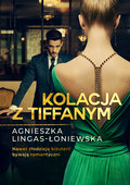 Kolacja z Tiffanym - Lingas-Łoniewska Agnieszka