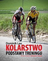 Kolarstwo. Podstawy treningu Lau Dominik