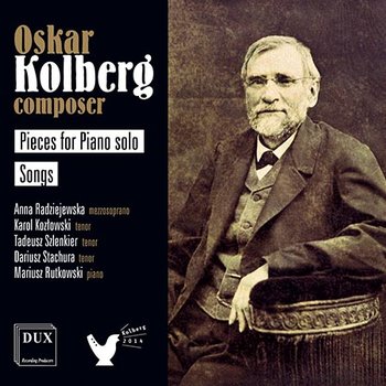 Kolberg: Pieces For Piano Solo / Songs - Radziejewska Anna, Kozłowski Karol, Szlenkier Tadeusz, Stachura Dariusz, Rutkowski Mariusz