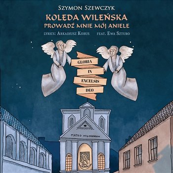 Kolęda Wileńska "Prowadź mnie mój aniele" - Szymon Szewczyk